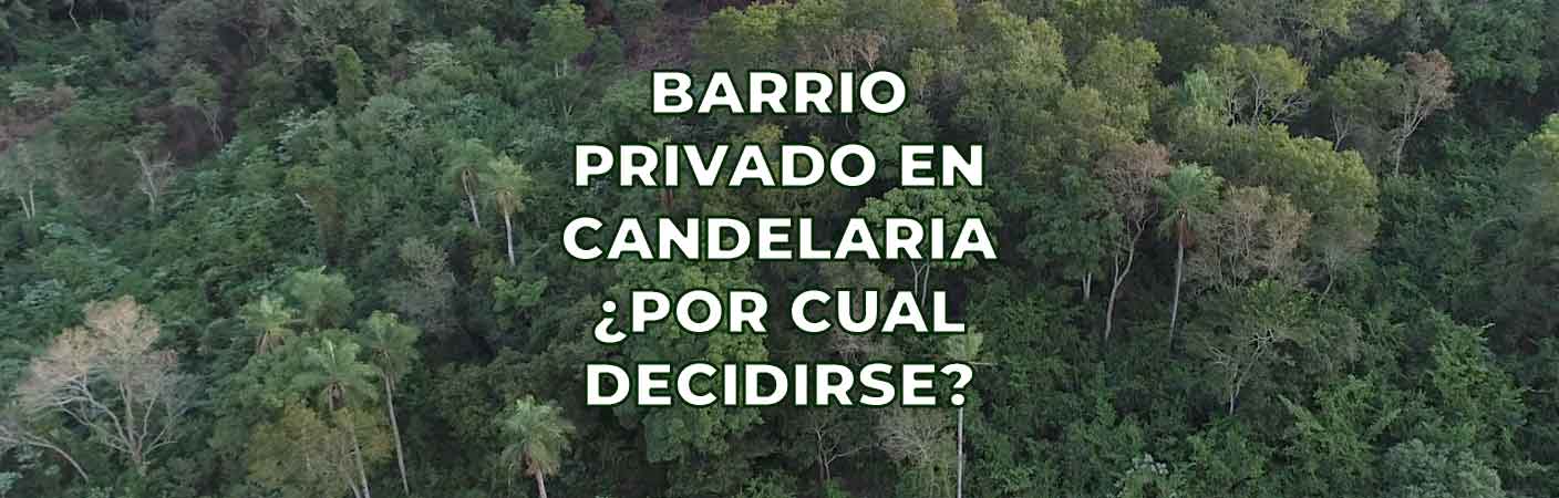 Barrio privado en Candelaria (Misiones): guía completa para elegir con criterio