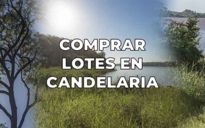 Lotes en Candelaria (Misiones): guía para elegir el mejor lote