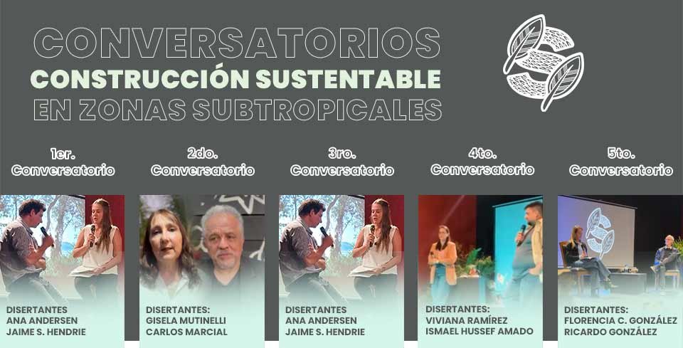 Disertantes del ciclo de conversatorios 2025 — Construcción sustentable en Misiones