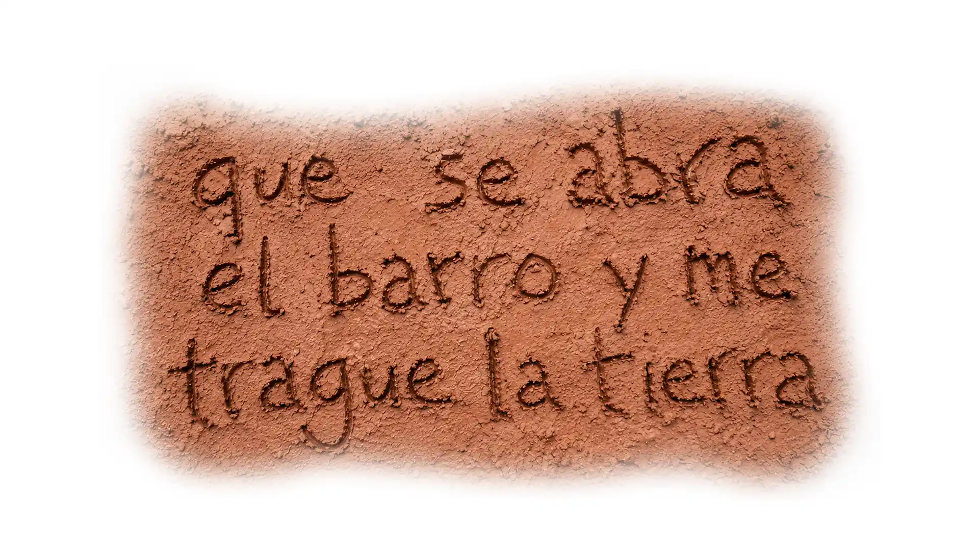 Frase escrita a mano sobre barro de tierra colorada, que se abra el barro y me trague la tierra, libro El Portal de la Navidad de Julio Resek